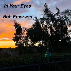 In Your Eyes - Single by Bob Emerson album reviews, ratings, credits