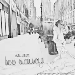 Too Saucy - Single by Will Bezy album reviews, ratings, credits