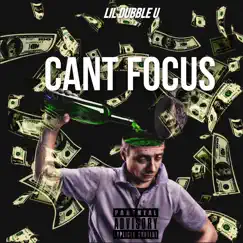 Can't Focus - Single by Lil Dubble U album reviews, ratings, credits