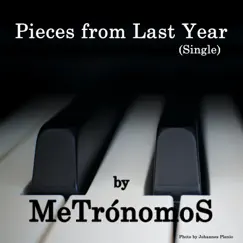 Pieces from Last Year - Single by MeTrónomoS album reviews, ratings, credits