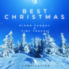 Best Christmas (Compilation) by Piano Sunday & Tiny Tracks album reviews, ratings, credits