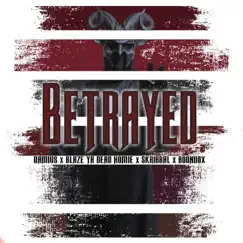 Betrayed (feat. Blaze Ya Dead Homie, Boondox & Skribbal) Song Lyrics