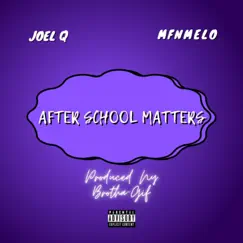 After School Matters (feat. MfnMelo) - Single by Joel Q album reviews, ratings, credits