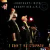 I Can't Be Stopped (feat. Droopy G) - Single album lyrics, reviews, download