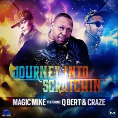 Journey Into Scratchin' (feat. DJ Qbert & DJ Craze) (feat. DJ Qbert & DJ Craze) - Single by DJ Magic Mike album reviews, ratings, credits