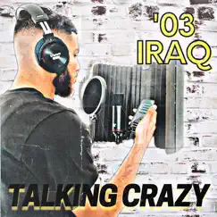 Talking Crazy - Single by 03 IRAQ album reviews, ratings, credits