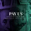 Pay Us - Single album lyrics, reviews, download