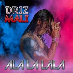 Ala la La La - Single by Drizmali album reviews, ratings, credits