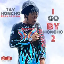 I Go By Honcho 2 by Tay Honcho album reviews, ratings, credits