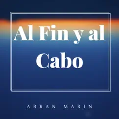 Al fin y al Cabo - Single by Abran Marin album reviews, ratings, credits