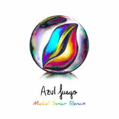 Azul Fuego (Michel Senar Remix) Song Lyrics