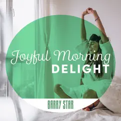 Joyful Morning Delight by Barry Star album reviews, ratings, credits