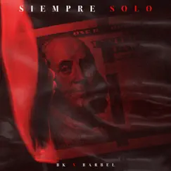 Siempre Solo - Single by BK & Barbel album reviews, ratings, credits