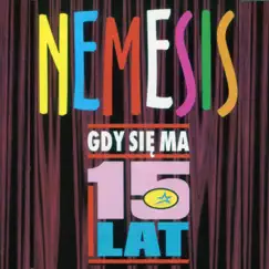 Gdy się ma 15 lat by Nemesis album reviews, ratings, credits