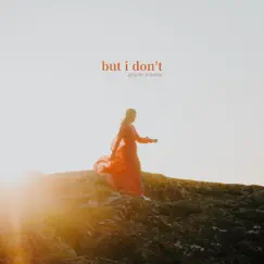 But I Don't - Single by Gracie Schram album reviews, ratings, credits