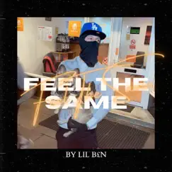 Feel the Same - Single by Lil B£n album reviews, ratings, credits