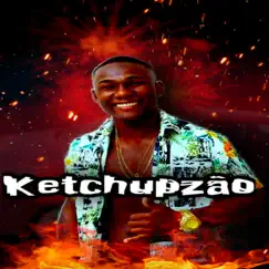 Ketchupzão Song Lyrics