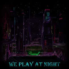 We Play at Night - Single by Peacecraft album reviews, ratings, credits