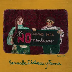 Ya No Estamos Para Mentiras - Single by Pascuala Ilabaca y Fauna album reviews, ratings, credits