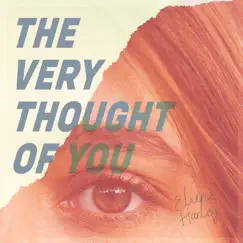 The Very Thought of You - Single by Elvine Harley album reviews, ratings, credits