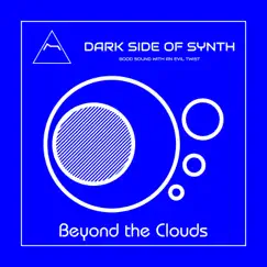 Beyond the Clouds - Single by Dark Side of Synth album reviews, ratings, credits