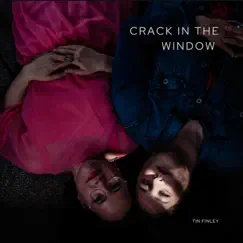 Crack in the Window - Single by Tin Finley album reviews, ratings, credits