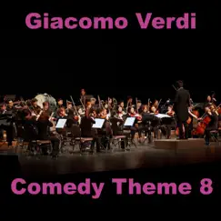 Comedy Theme 8 - Single by Giacomo Verdi album reviews, ratings, credits