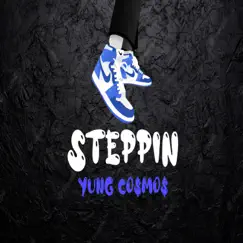 Steppin - Single by Yung Co$mo$ album reviews, ratings, credits