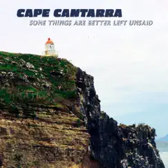 Some Things Are Better Left Unsaid - EP by Cape Cantarra album reviews, ratings, credits