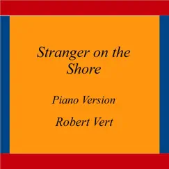 Stranger on the Shore (Piano Version) - Single by Robert Vert album reviews, ratings, credits