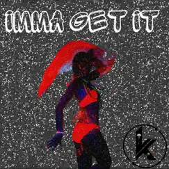 Imma Get It - Single by Karmaa album reviews, ratings, credits