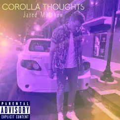 Corolla Thoughts - Single by Jared Matthew album reviews, ratings, credits