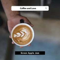 Coffee and Love by Green Apple Jam album reviews, ratings, credits
