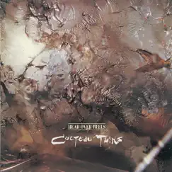 Head Over Heels by Cocteau Twins album reviews, ratings, credits