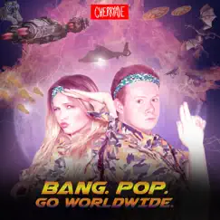 Bang. Pop. Go Worldwide. - Single by Cherryade album reviews, ratings, credits