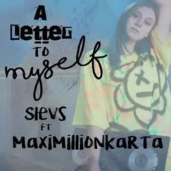 A Letter To Myself (feat. MaximillionKarta) Song Lyrics
