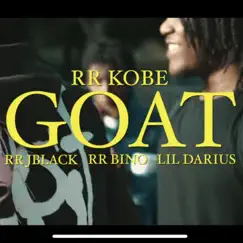 GOAT (feat. Lil darius, RR Jblack & RR Bino) - Single by RR Kobe album reviews, ratings, credits