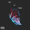 Let It Rain - Single album lyrics, reviews, download