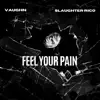 Feel Your Pain - Single (feat. Slaughter Rico) - Single album lyrics, reviews, download