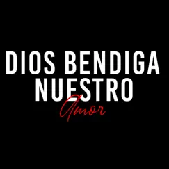 Dios Bendiga Nuestro Amor - Single by Omar Tapia Oficial album reviews, ratings, credits