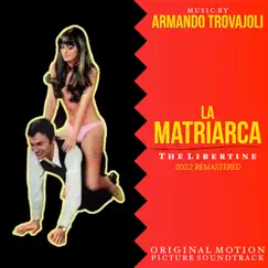 La Matriarca - The Libertine (Colonna sonora originale) [2022 Remastered] by Armando Trovajoli album reviews, ratings, credits