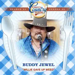 Willie Gave Up Weed (Larry's Country Diner Season 20) - Single by Buddy Jewell album reviews, ratings, credits