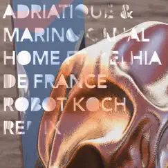 Home (feat. Delhia De France) - Single by Adriatique & Marino Canal album reviews, ratings, credits