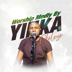 Worship Medley - EP by Yinka Okeleye album reviews, ratings, credits