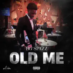 Old Me - Single by BG Spazz album reviews, ratings, credits