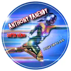 Super Hero - Single by Anthony Vanendy album reviews, ratings, credits