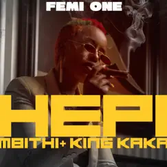 Hepi - Single by Femi One, King Kaka & Mbithi album reviews, ratings, credits