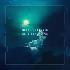 Dead Reckoning (Radio Edit) - Single by Hello Stranger album reviews, ratings, credits