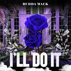 I'LL Do It - Single by Budda Mack album reviews, ratings, credits