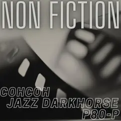 Non Fiction (feat. CohCoh & Jazz Darkhorse) Song Lyrics